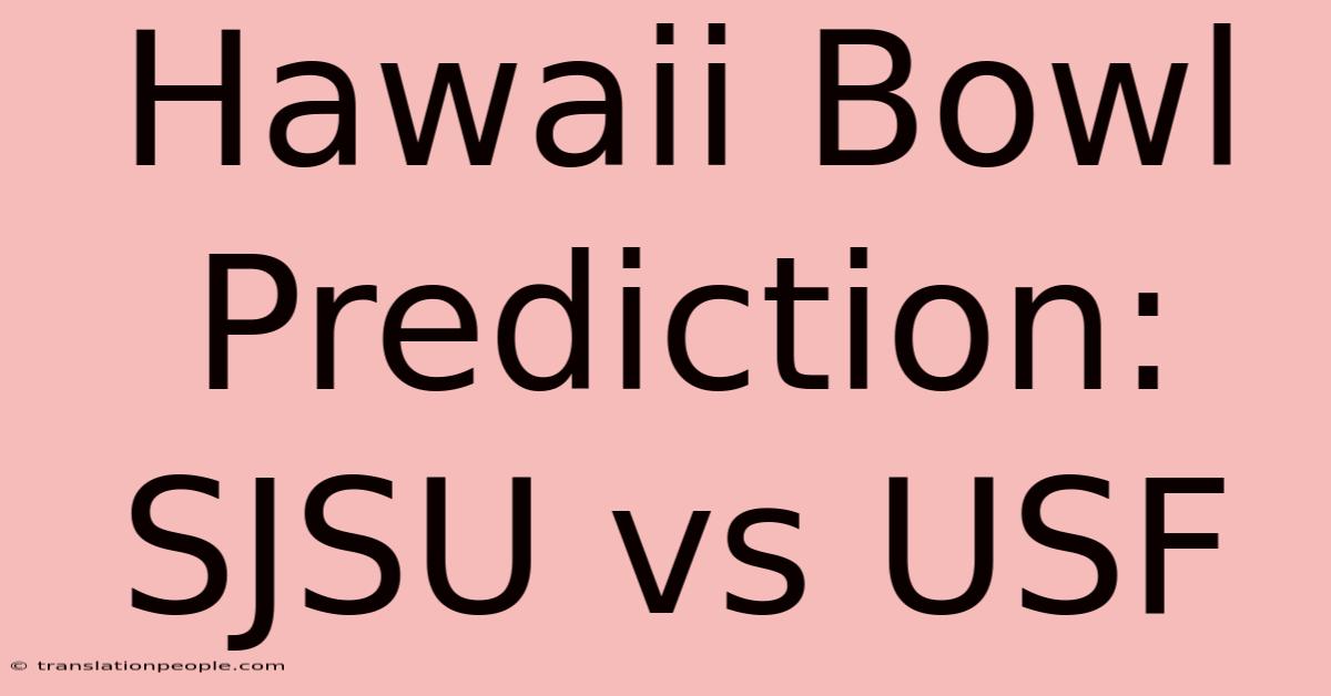 Hawaii Bowl Prediction: SJSU Vs USF