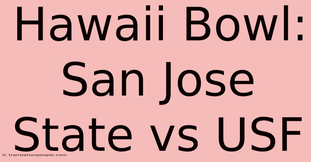 Hawaii Bowl: San Jose State Vs USF