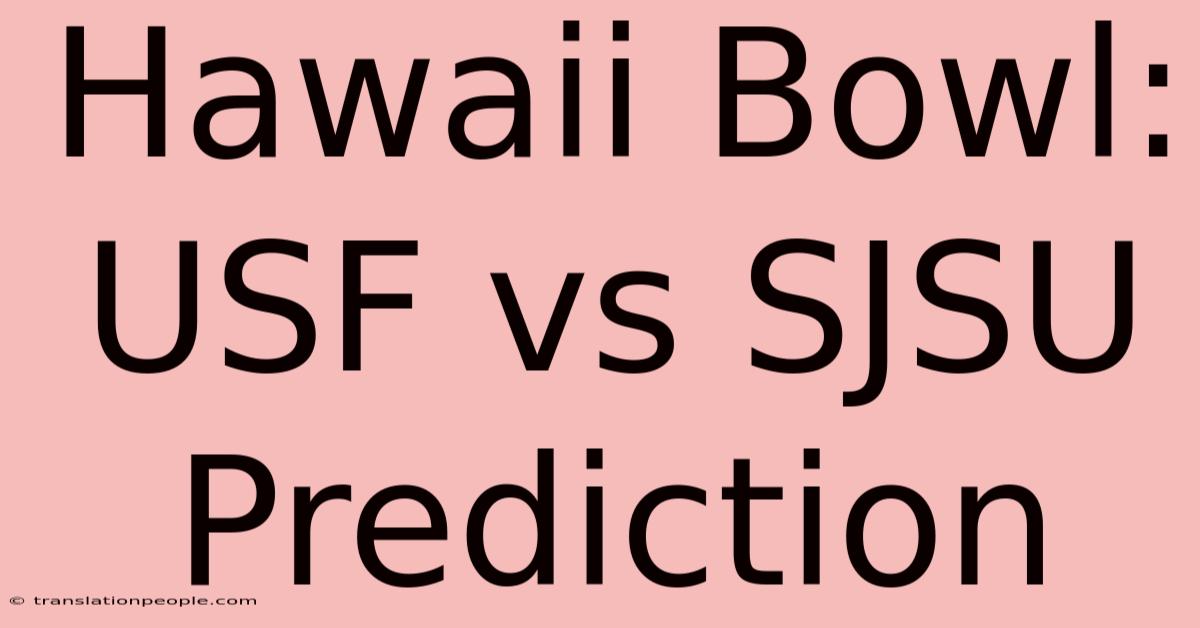 Hawaii Bowl: USF Vs SJSU Prediction