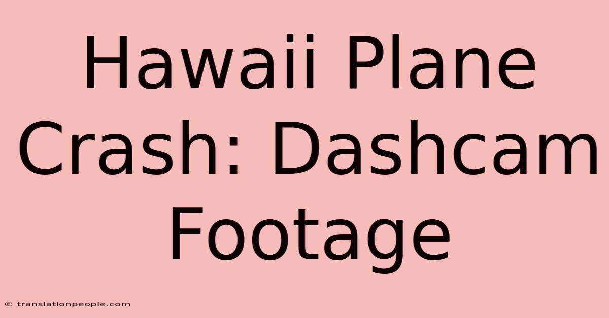 Hawaii Plane Crash: Dashcam Footage