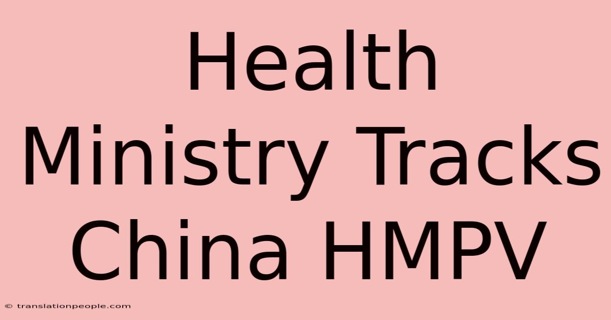 Health Ministry Tracks China HMPV