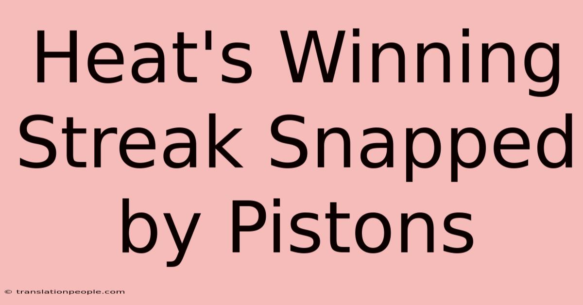 Heat's Winning Streak Snapped By Pistons