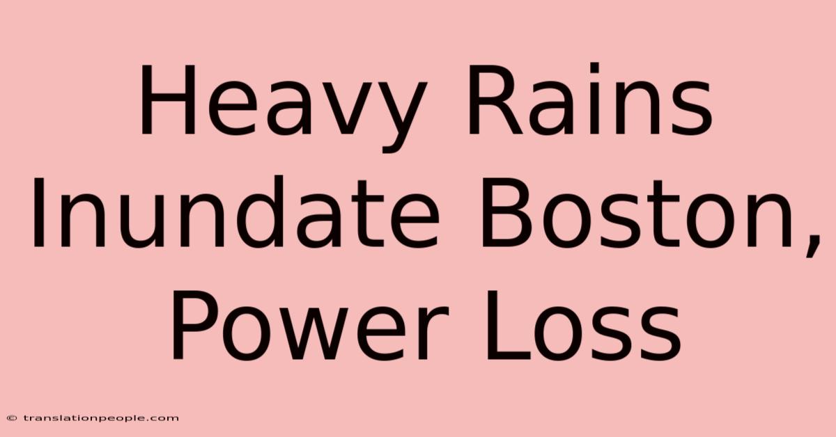 Heavy Rains Inundate Boston, Power Loss