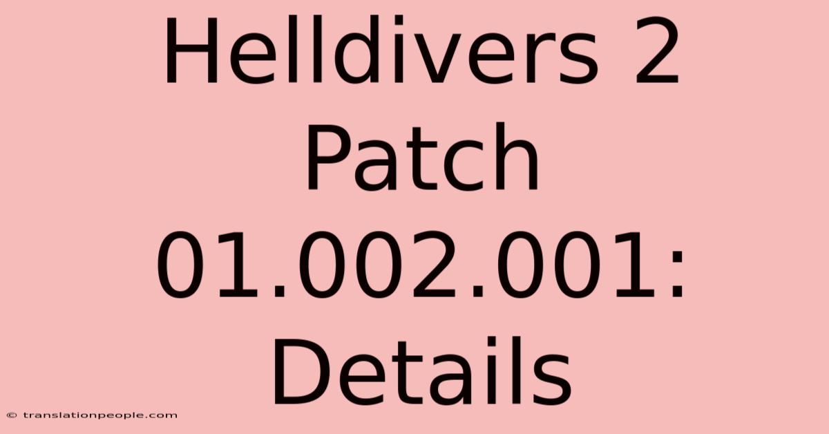 Helldivers 2 Patch 01.002.001: Details