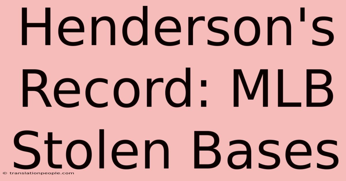 Henderson's Record: MLB Stolen Bases