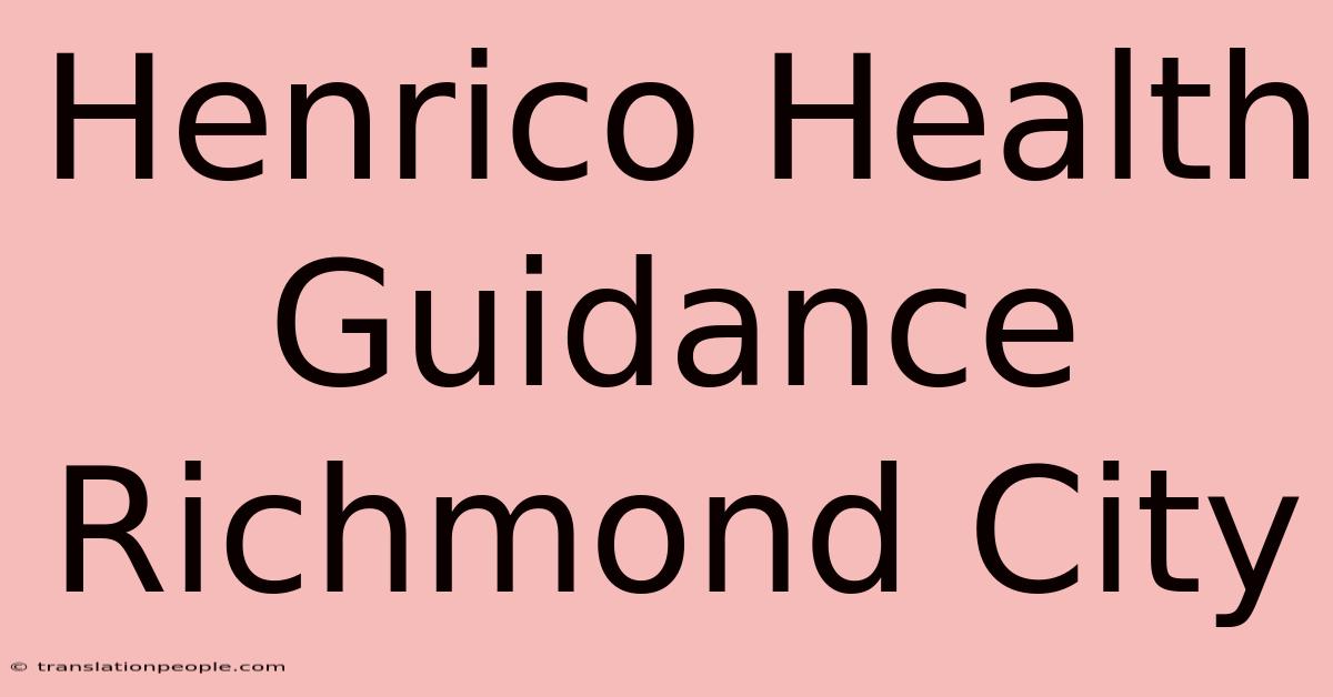 Henrico Health Guidance Richmond City