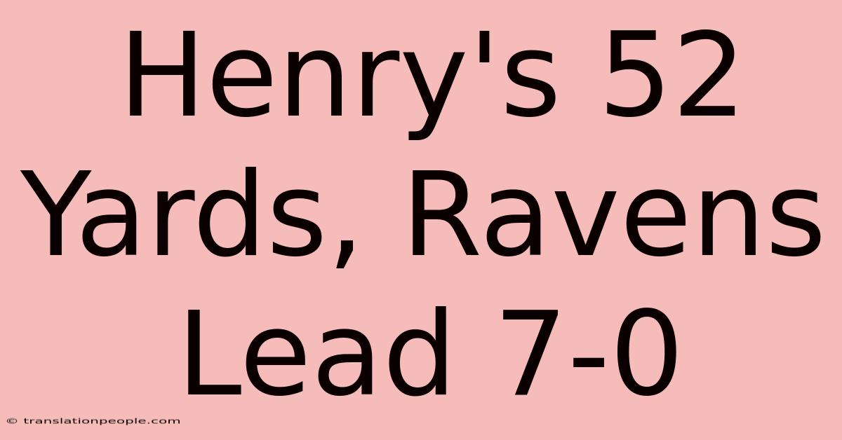 Henry's 52 Yards, Ravens Lead 7-0