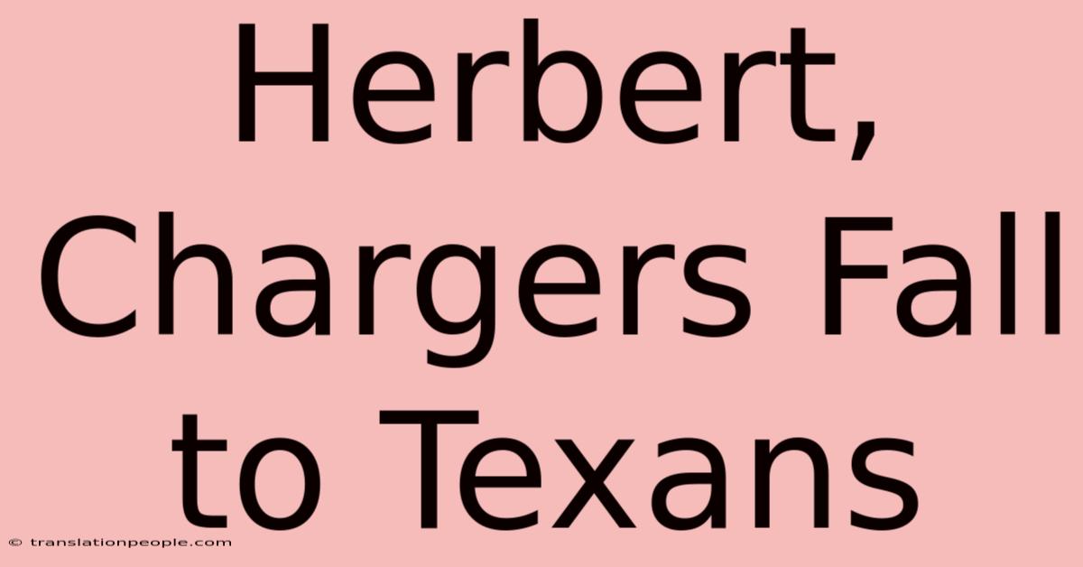 Herbert, Chargers Fall To Texans