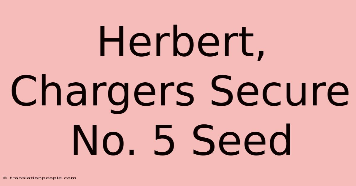 Herbert, Chargers Secure No. 5 Seed