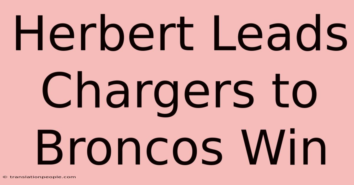 Herbert Leads Chargers To Broncos Win