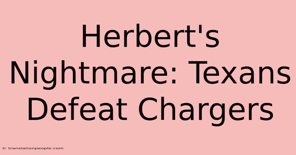 Herbert's Nightmare: Texans Defeat Chargers