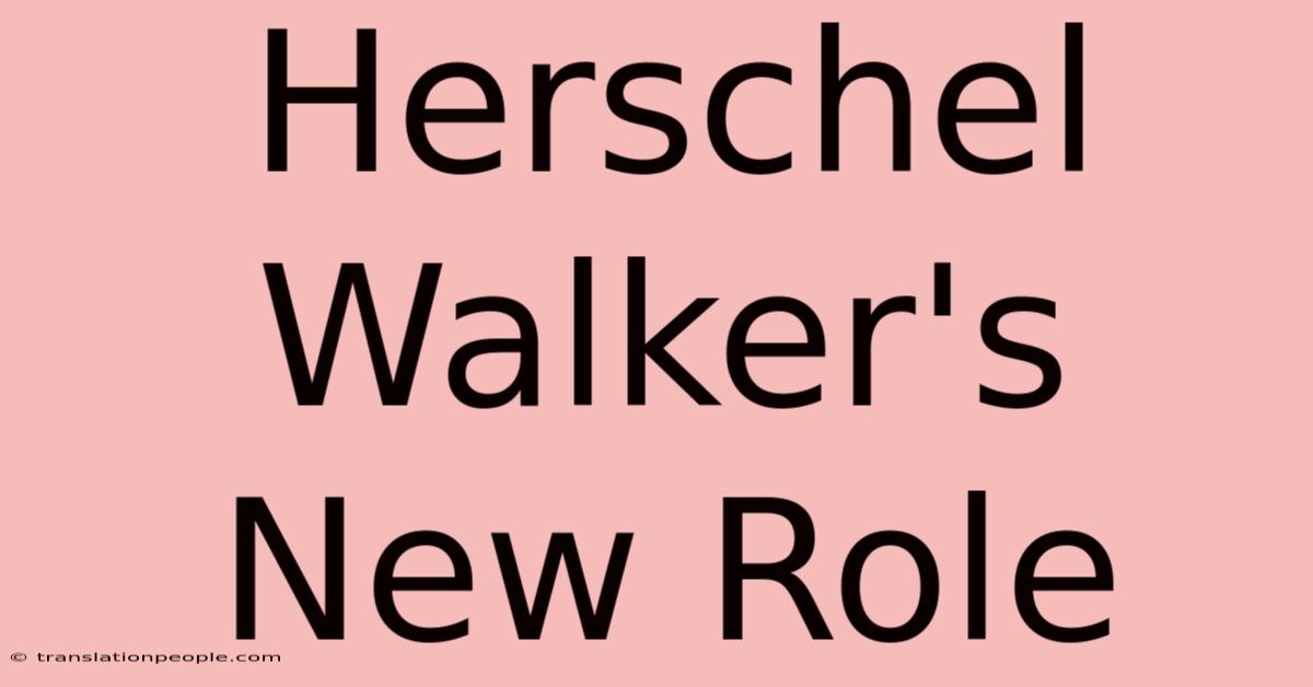 Herschel Walker's New Role