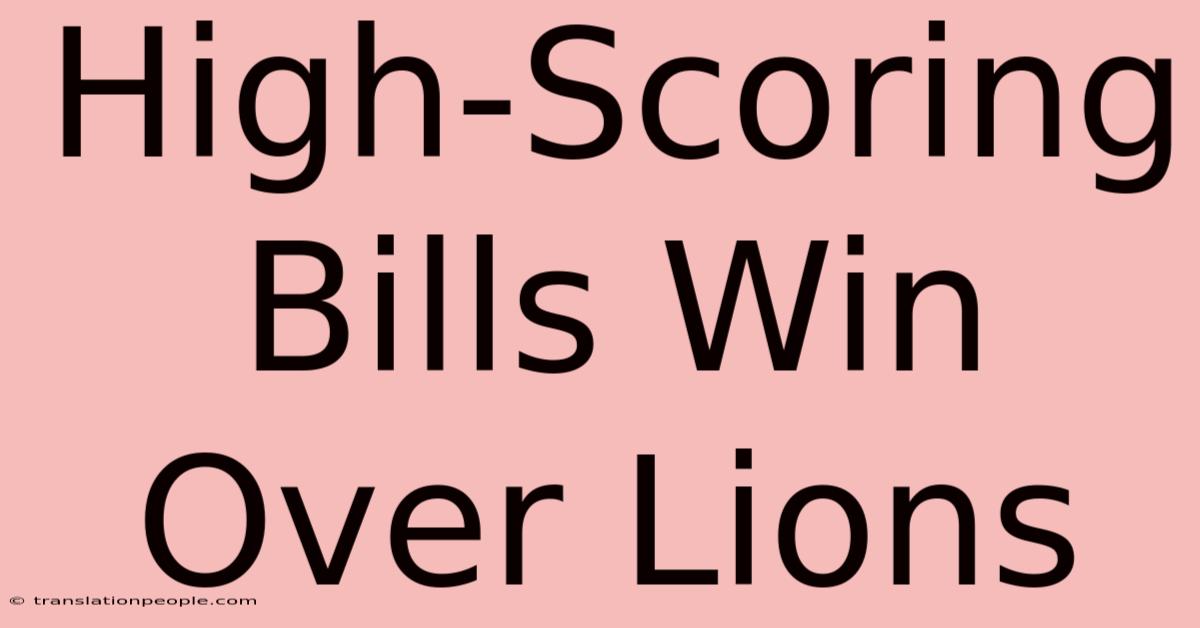 High-Scoring Bills Win Over Lions