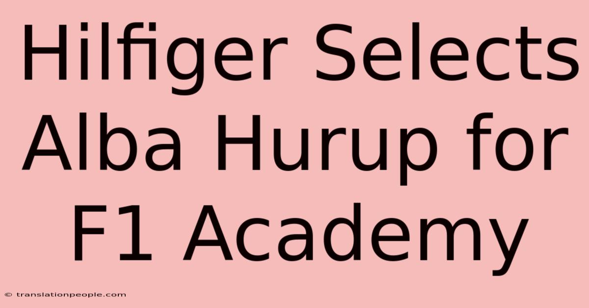 Hilfiger Selects Alba Hurup For F1 Academy