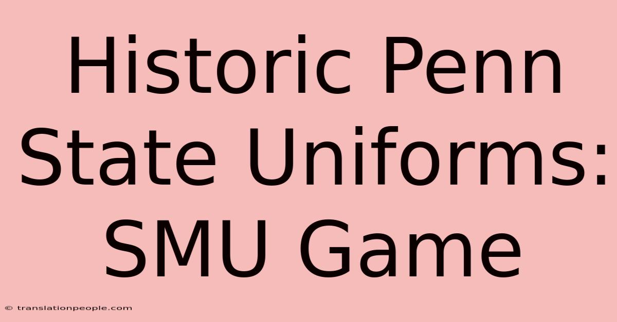 Historic Penn State Uniforms: SMU Game