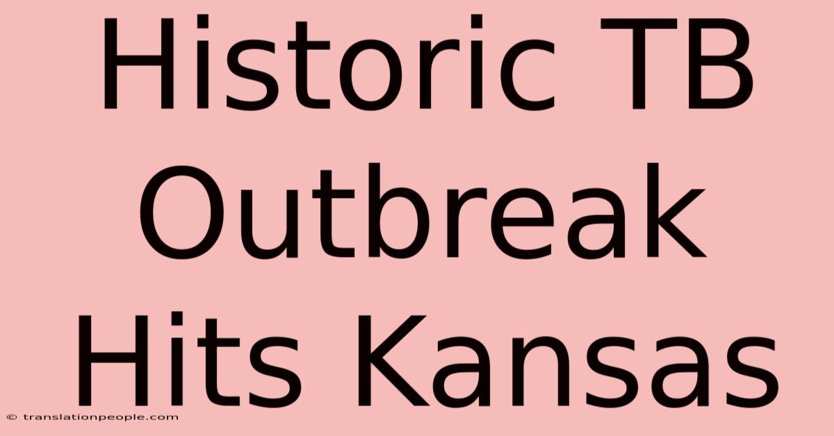 Historic TB Outbreak Hits Kansas