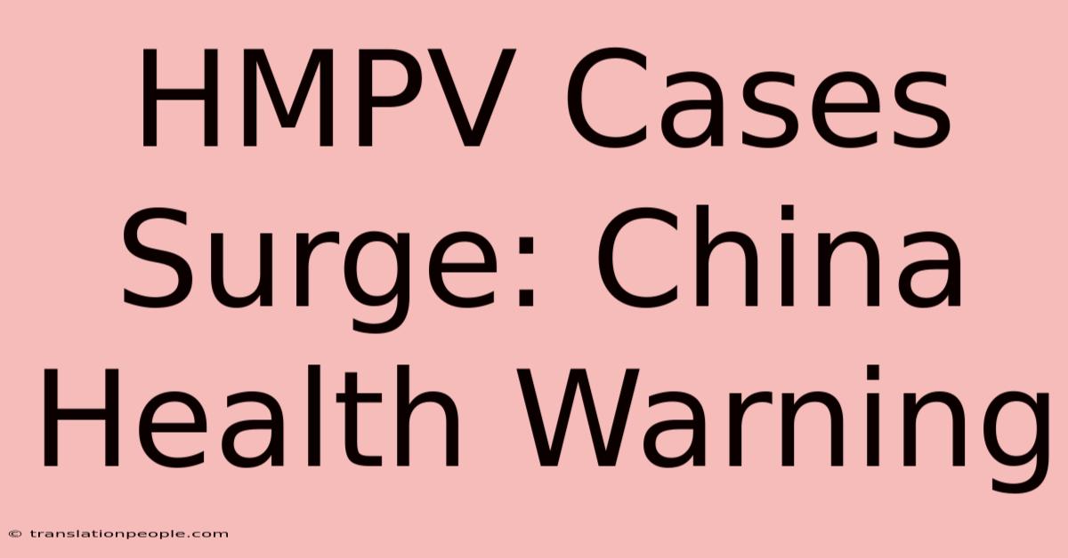 HMPV Cases Surge: China Health Warning