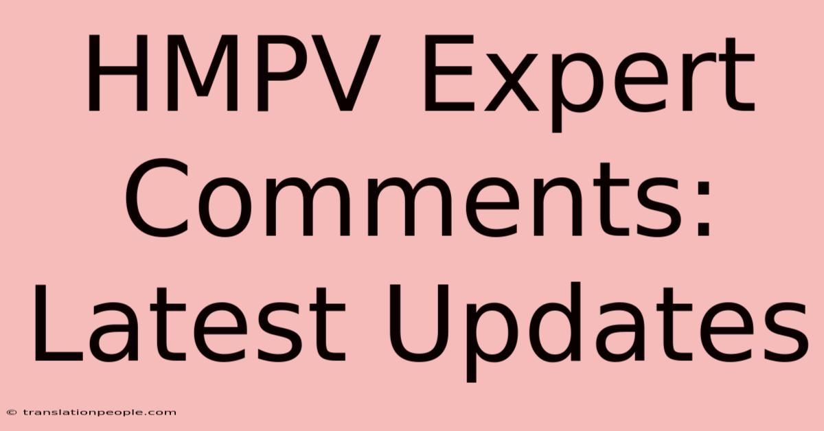 HMPV Expert Comments: Latest Updates