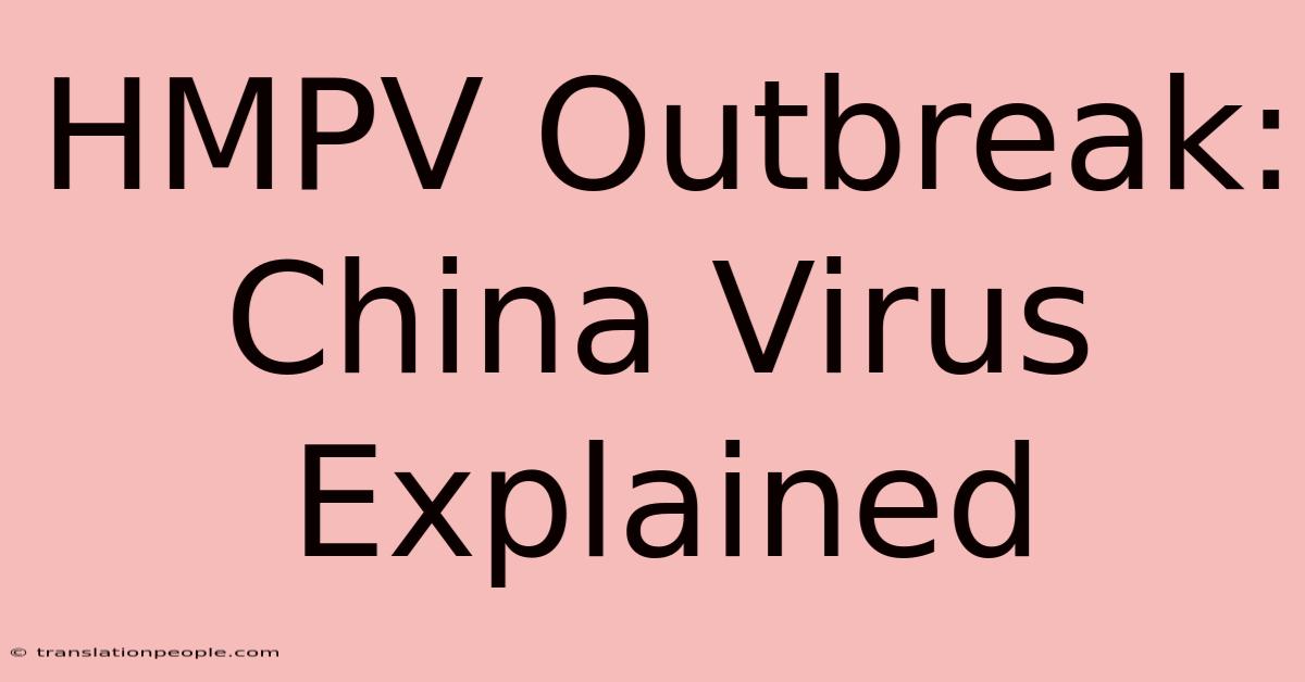 HMPV Outbreak: China Virus Explained