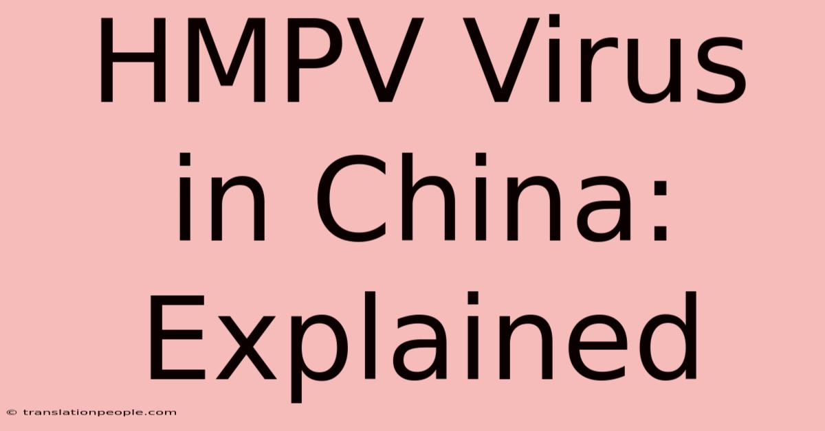 HMPV Virus In China: Explained