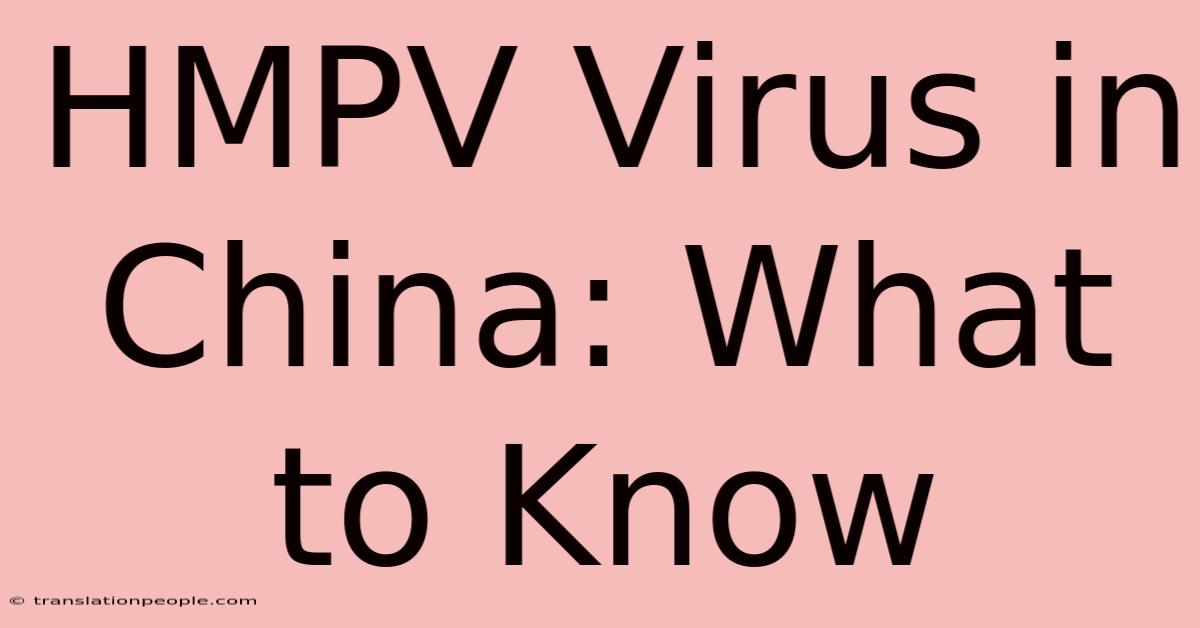 HMPV Virus In China: What To Know