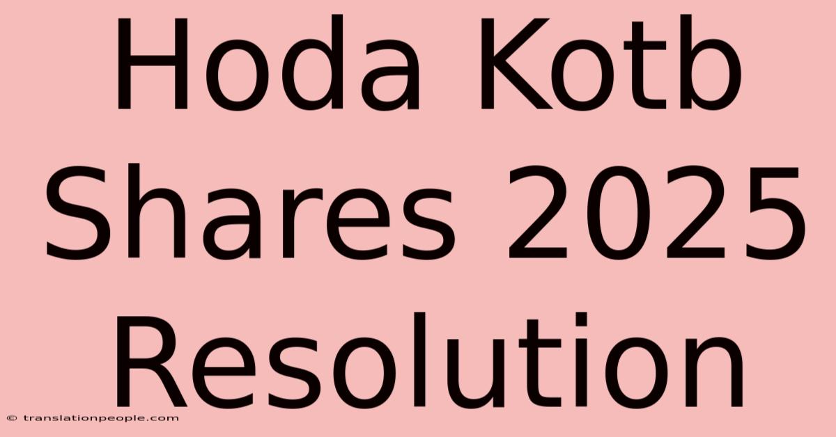 Hoda Kotb Shares 2025 Resolution