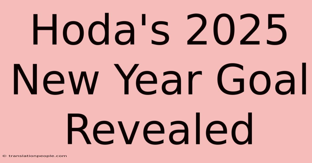 Hoda's 2025 New Year Goal Revealed