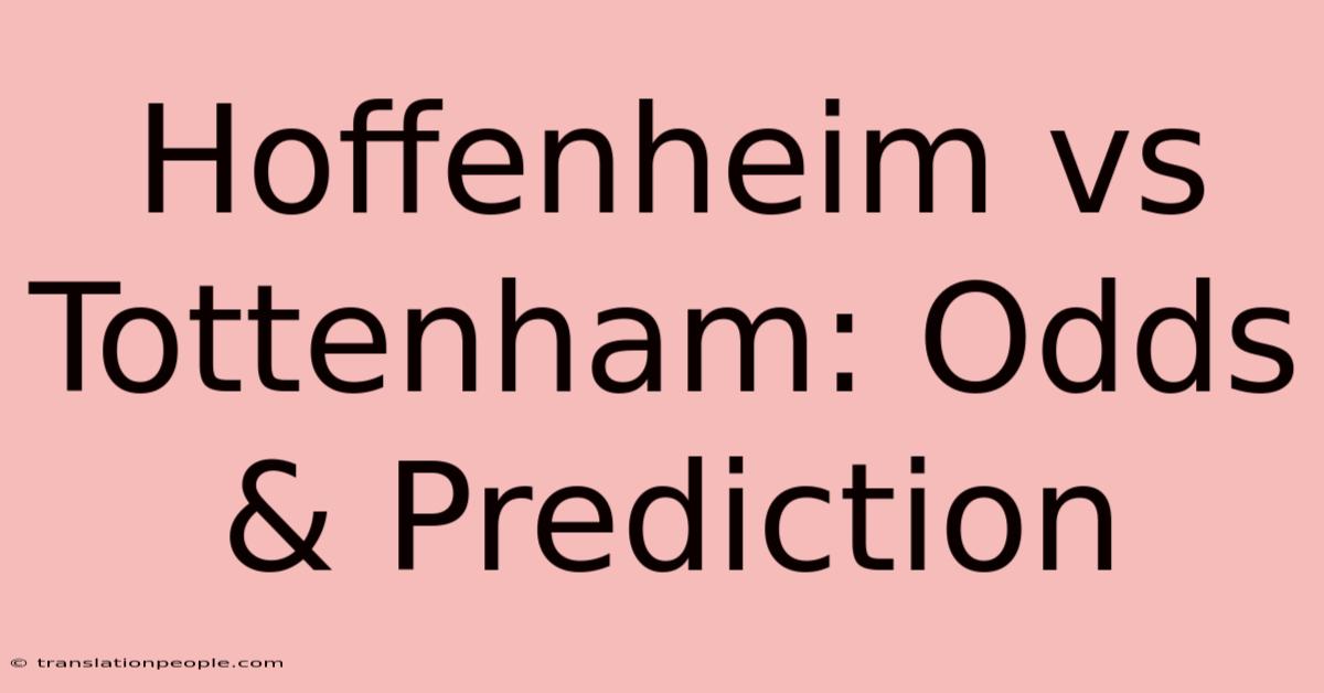 Hoffenheim Vs Tottenham: Odds & Prediction