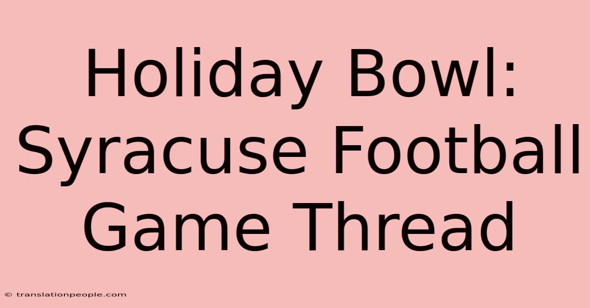 Holiday Bowl: Syracuse Football Game Thread