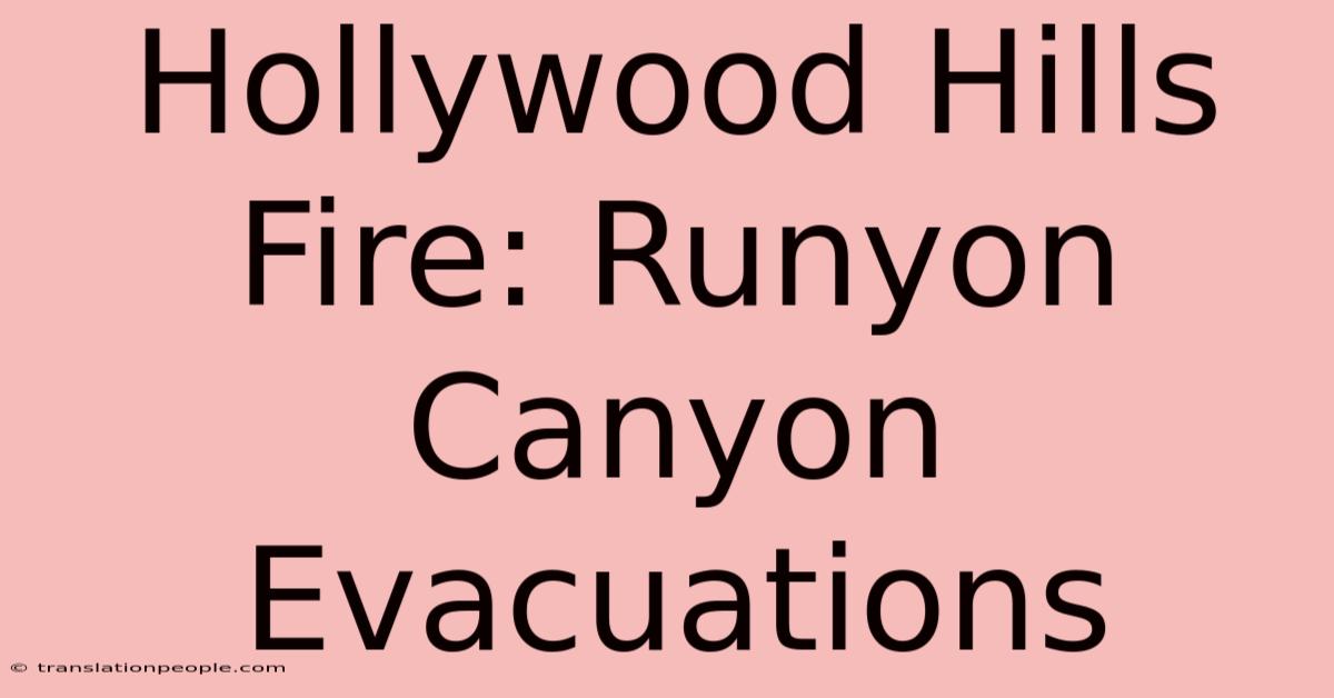 Hollywood Hills Fire: Runyon Canyon Evacuations