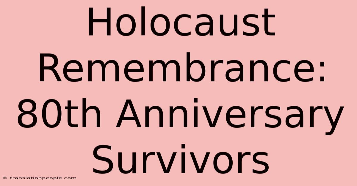 Holocaust Remembrance: 80th Anniversary Survivors