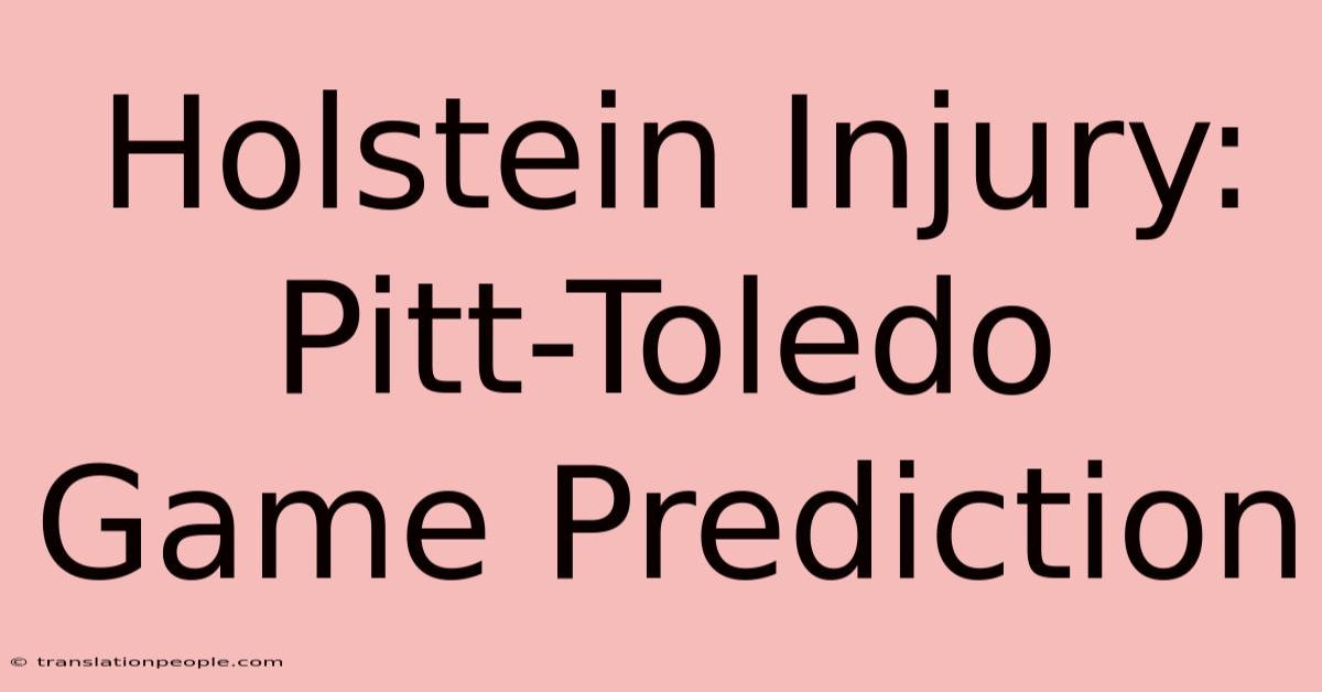 Holstein Injury: Pitt-Toledo Game Prediction