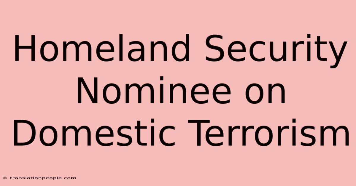 Homeland Security Nominee On Domestic Terrorism