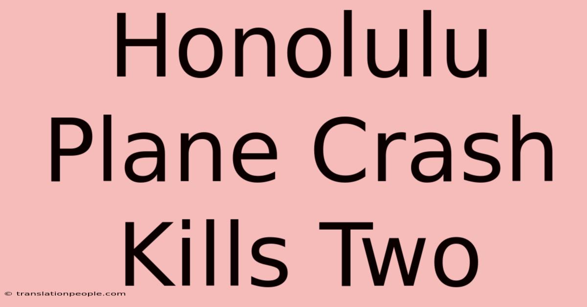 Honolulu Plane Crash Kills Two