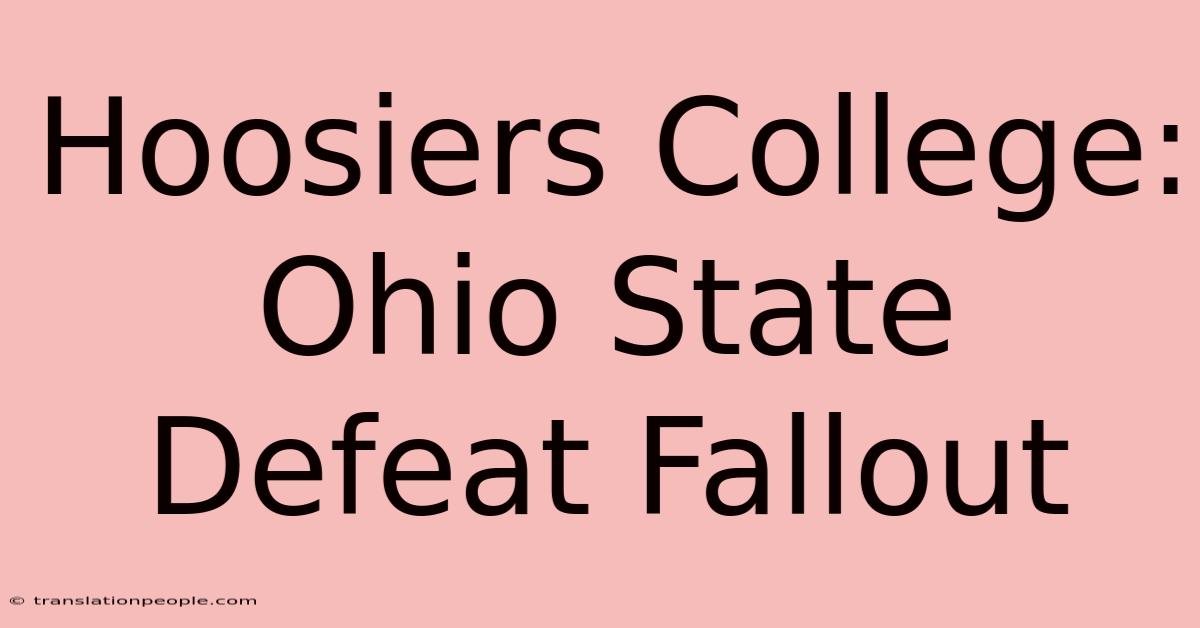 Hoosiers College: Ohio State Defeat Fallout