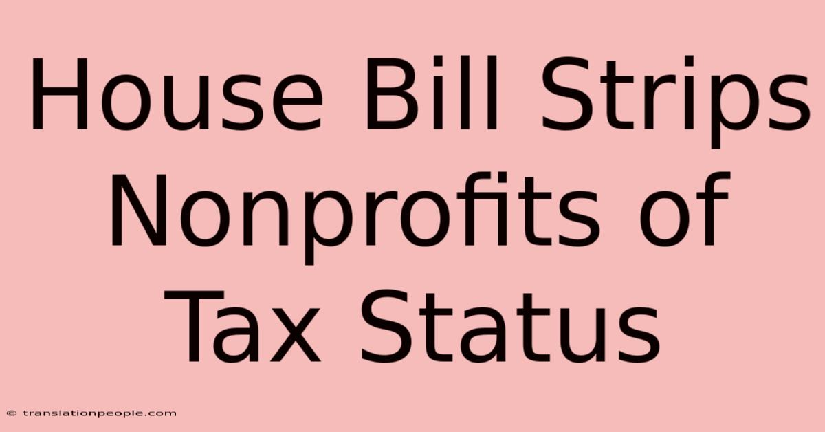 House Bill Strips Nonprofits Of Tax Status