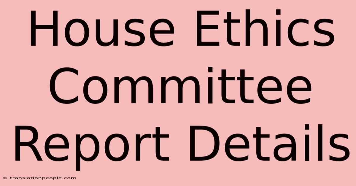 House Ethics Committee Report Details