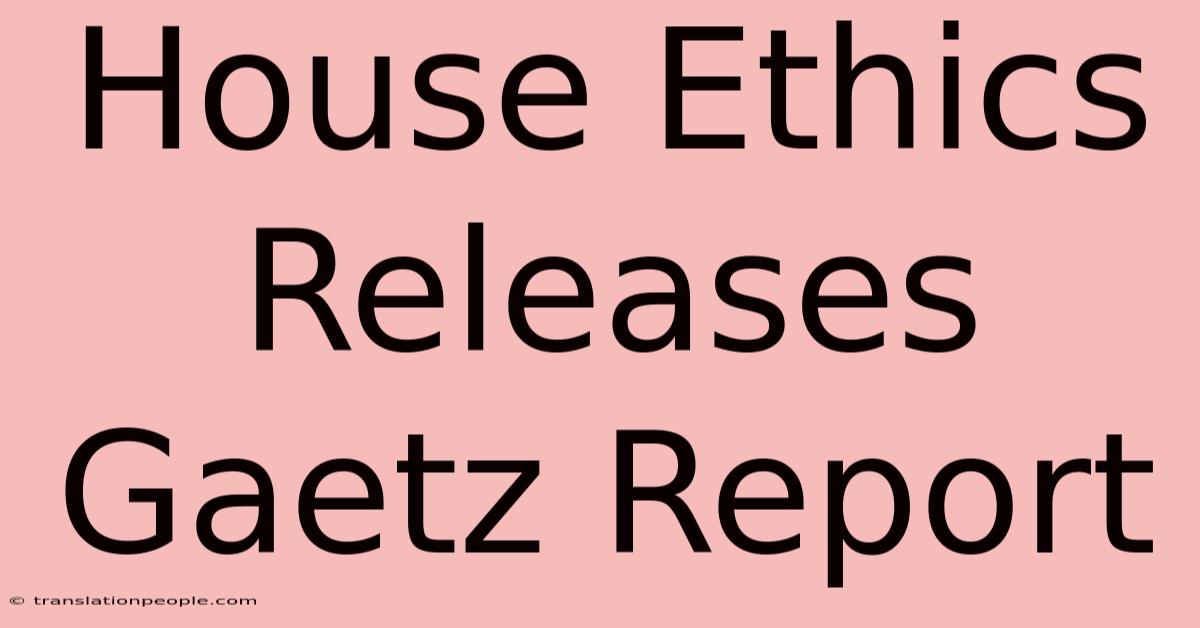 House Ethics Releases Gaetz Report