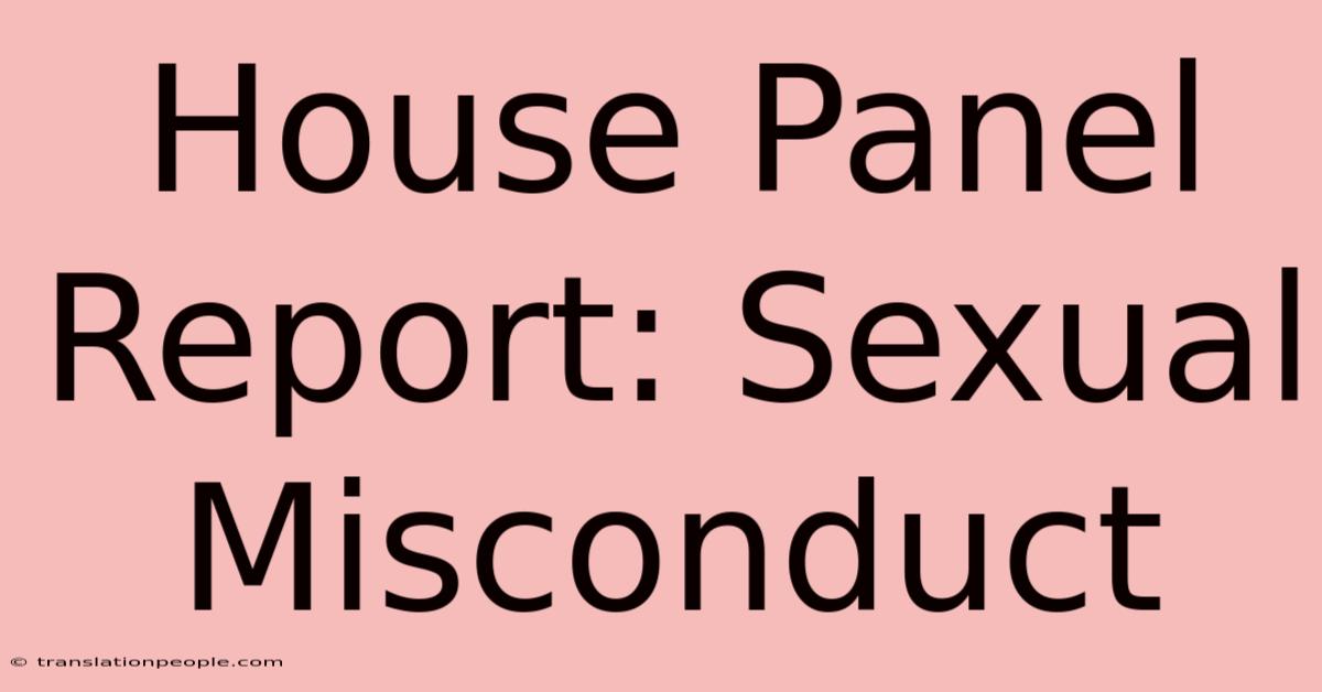 House Panel Report: Sexual Misconduct