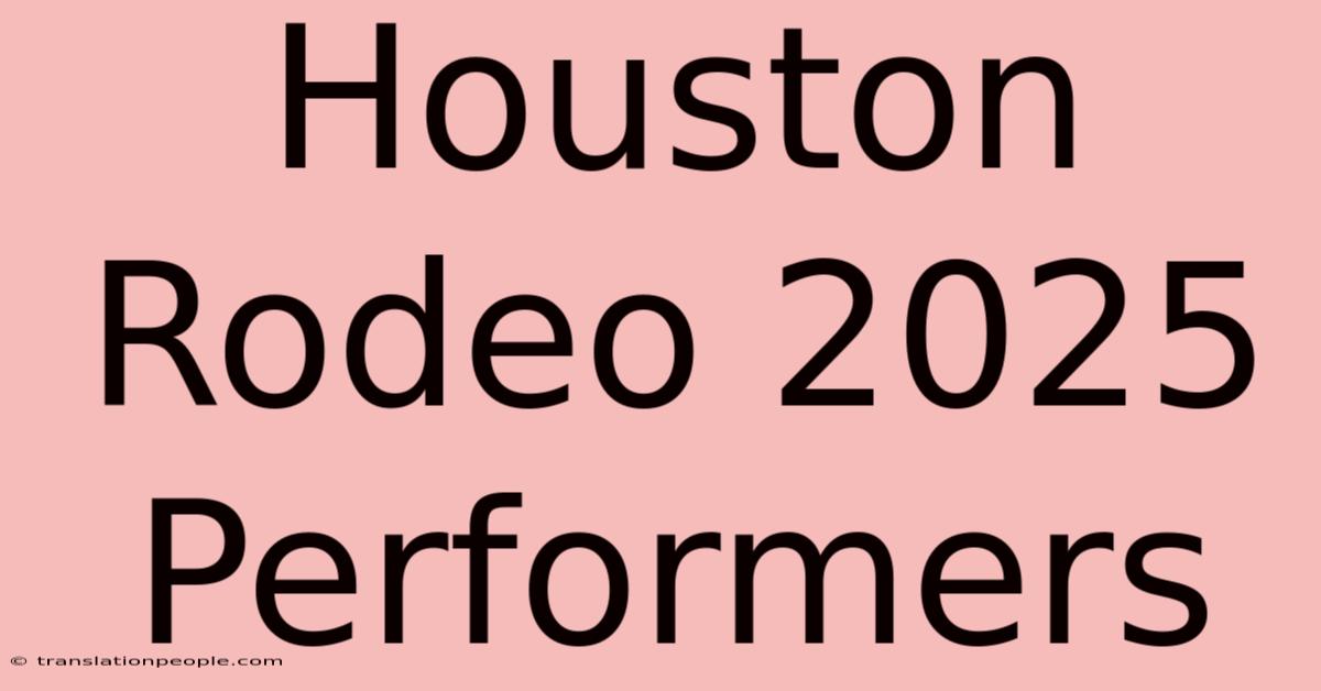 Houston Rodeo 2025 Performers