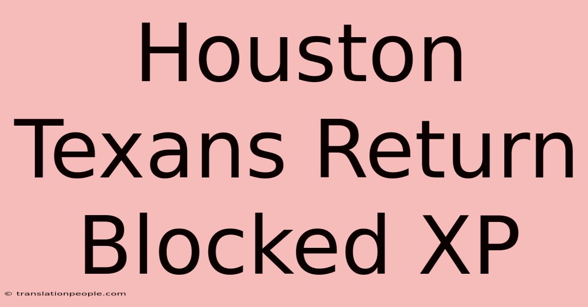 Houston Texans Return Blocked XP