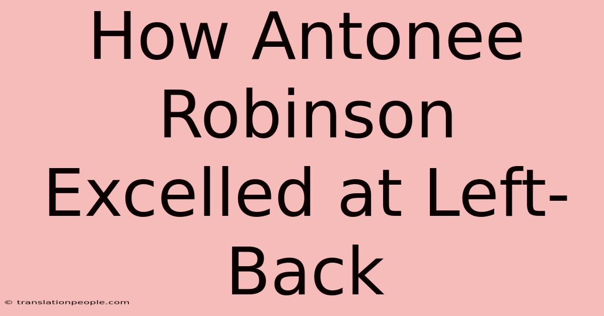 How Antonee Robinson Excelled At Left-Back