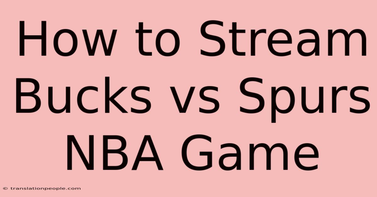 How To Stream Bucks Vs Spurs NBA Game