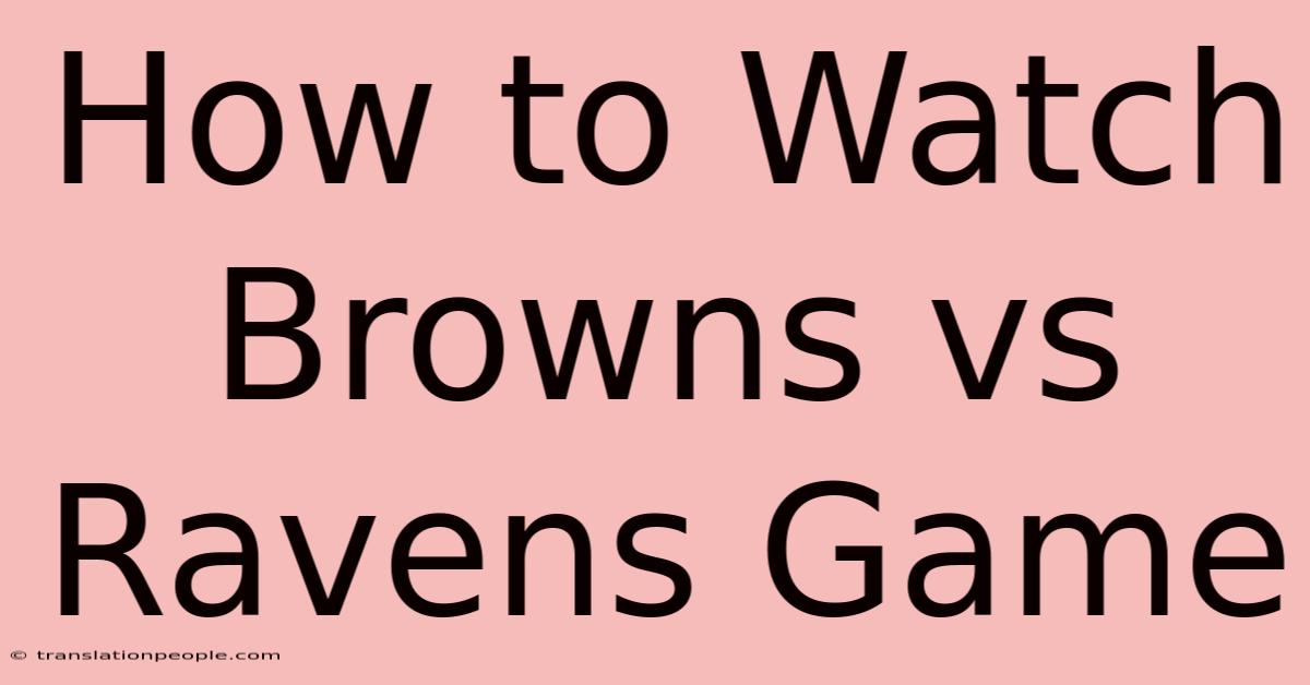 How To Watch Browns Vs Ravens Game