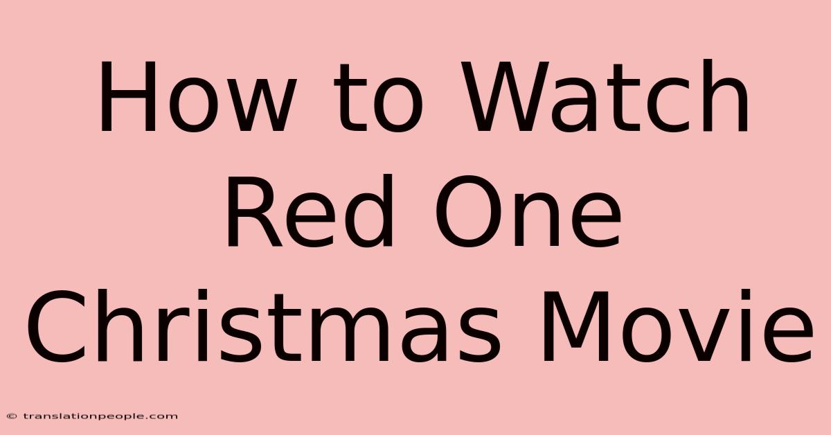 How To Watch Red One Christmas Movie