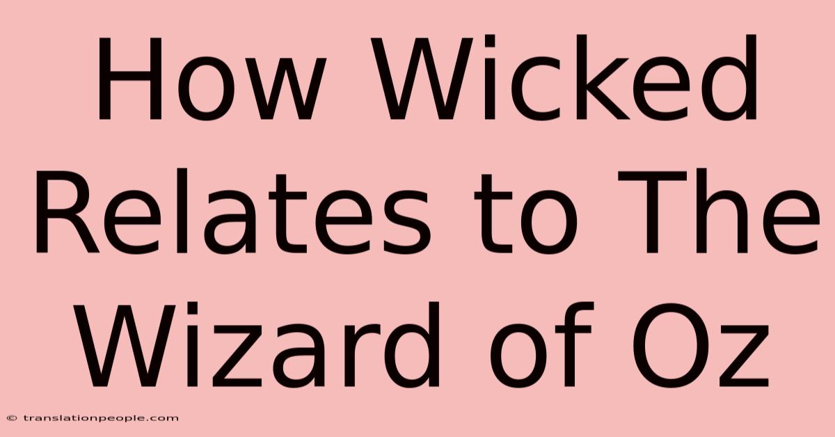 How Wicked Relates To The Wizard Of Oz