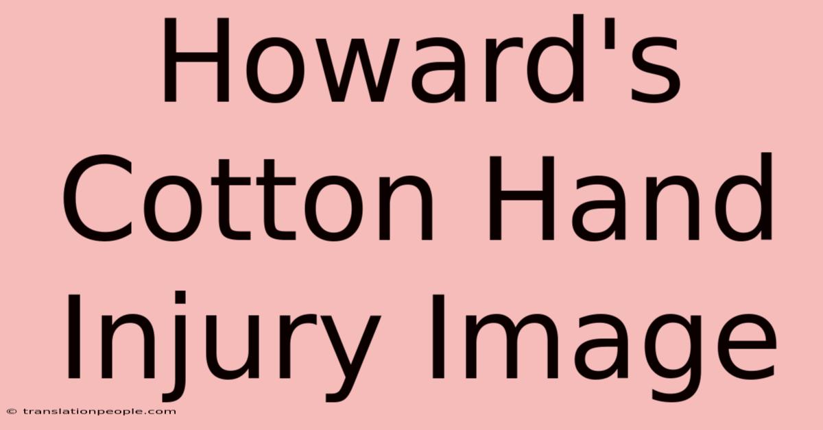 Howard's Cotton Hand Injury Image