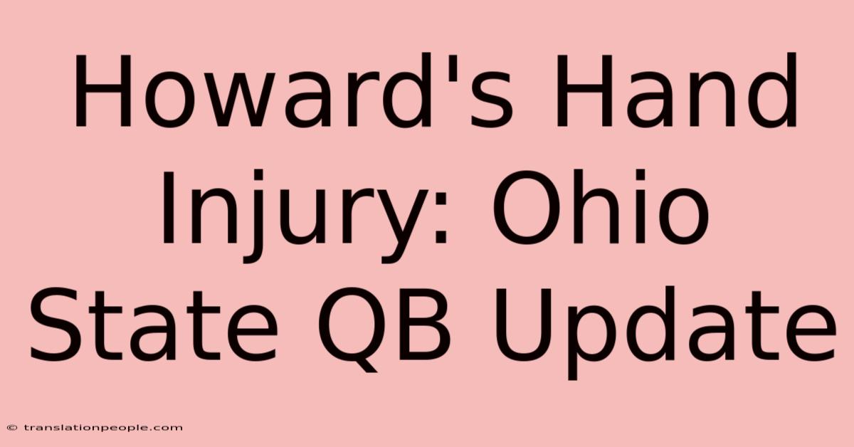 Howard's Hand Injury: Ohio State QB Update