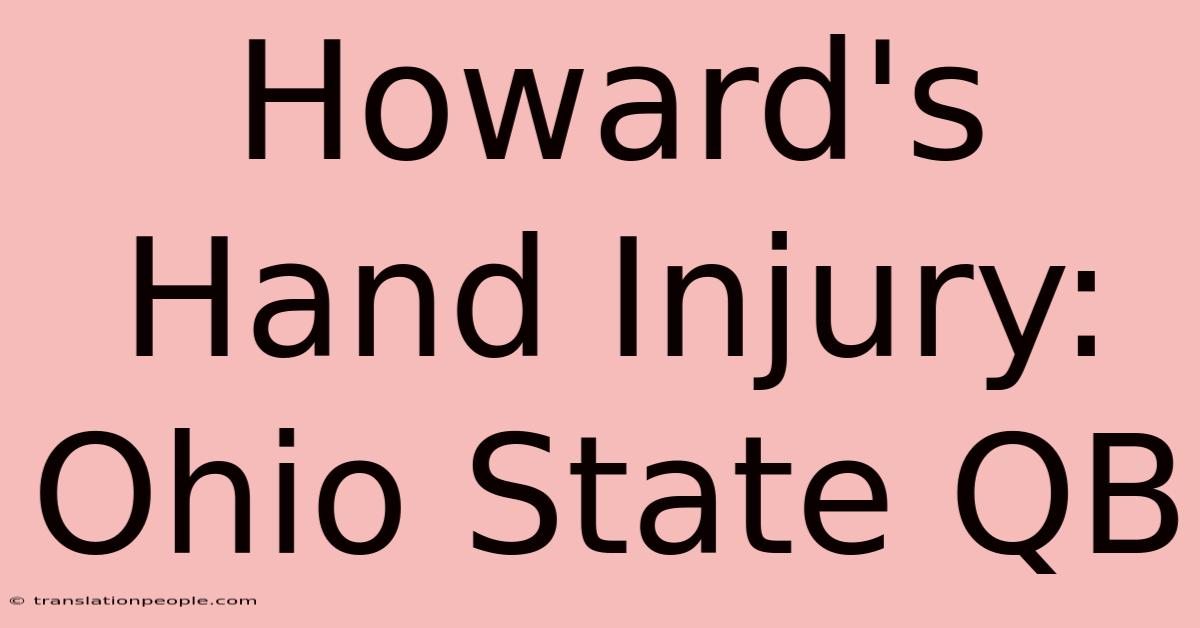 Howard's Hand Injury: Ohio State QB