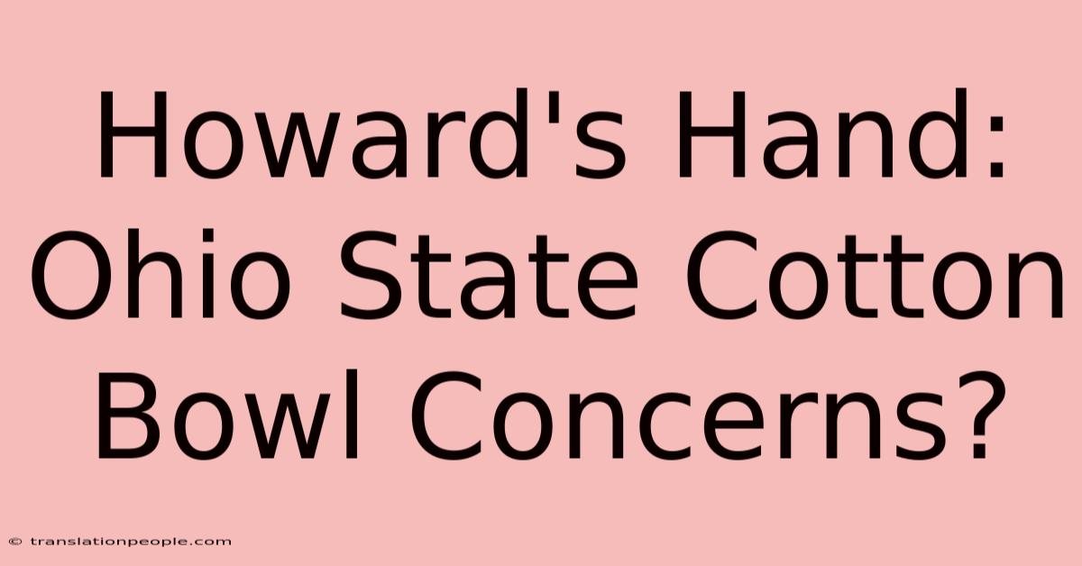 Howard's Hand: Ohio State Cotton Bowl Concerns?